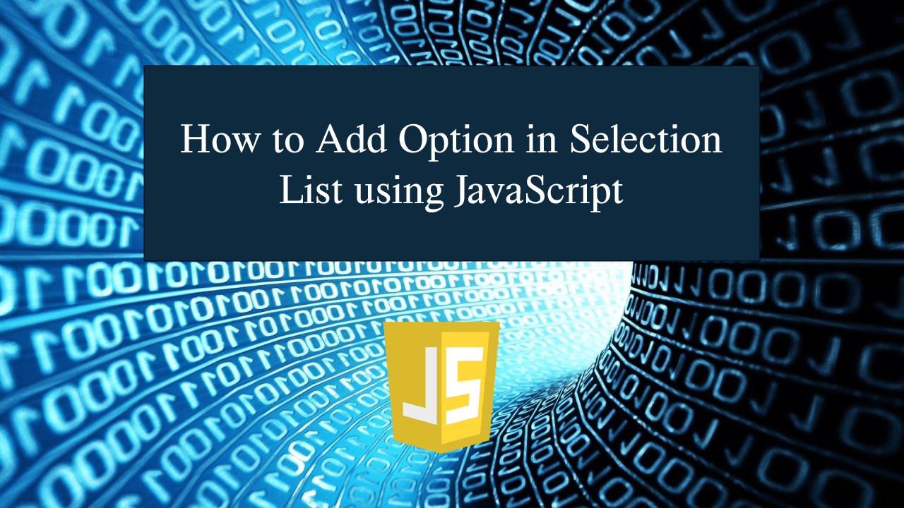 How To Add Option In Selection List Using JavaScript | SourceCodester